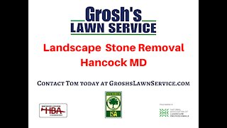 Landscape Stone Removal Hancock MD Washington County Maryland