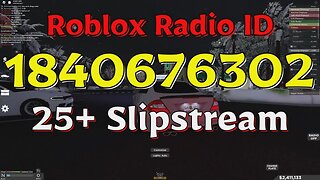 Slipstream Roblox Radio Codes/IDs