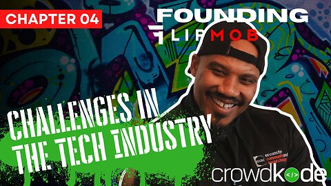 Founding Flipmob 04. Challenges in the Tech Industry