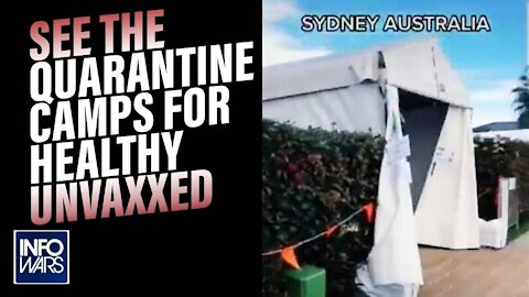 See the Quarantine Camps Built to Imprison Healthy People Who Refuse the Covid Injection