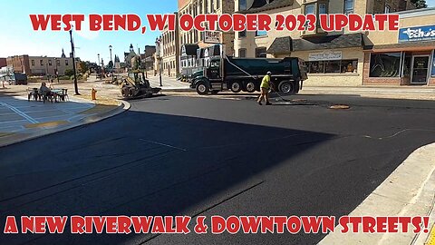 West Bend October 2023 Updates: A New Riverwalk & Downtown Streets!