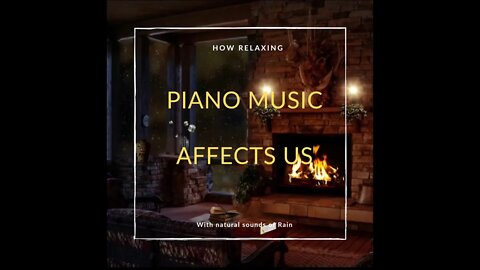 HOW PIANO MUSIC AFFECTS YOUR BRAIN -Relaxing Piano Music with Nature Sound of Rain next to Fireplace