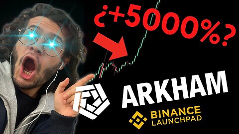 💥 NUEVO LAUNCHPAD de BINANCE 💥 Arkham (ARKM) ¿GRAN OPORTUNIDAD? ANÁLISIS & TUTORIAL