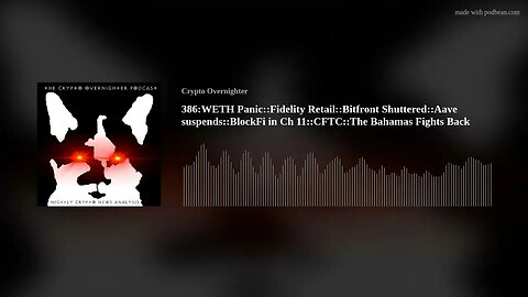 386:WETH Panic::Fidelity Retail::Bitfront Shuttered::Aave suspends::BlockFi in Ch 11::CFTC::The (..)