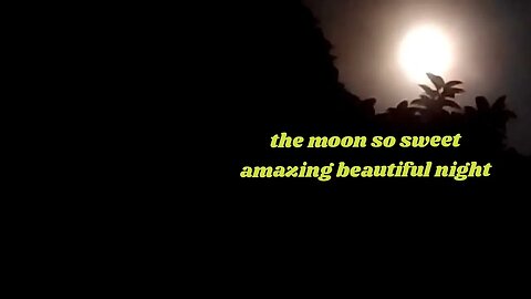 very nice natural amazing moon