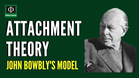 John Bowlby's Attachment Theory