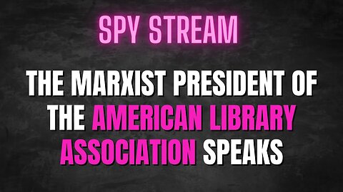 SPY STREAM: The Marxist President of the American Library Association Speaks in Private Meeting