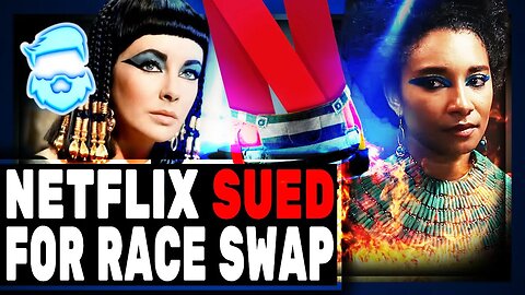 Woke Backfire! Netflix SUED For Race Swapping Cleopatra! This Is Hilarious!