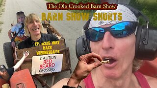 "Barn Show Shorts" Ep. #325 “Way Back Wednesdays”