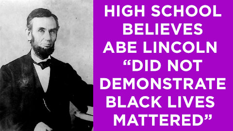 School removing Abraham Lincoln's name because he "did not demonstrate that black lives mattered"