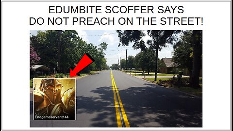 EDUMBITE SCOFFER SAYS DON'T PREACH ON THE STREET!