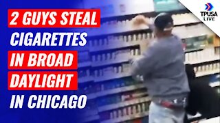 Watch: Two Guys STEAL Cigarettes In Broad Daylight In Chicago