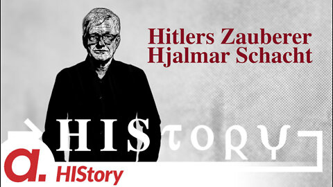 HIStory: Hjalmar Schacht – Hitlers Zauberer