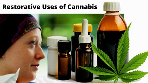 Restorative Uses of Cannabis