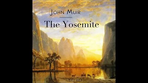 The Yosemite by John Muir - FULL AUDIOBOOK