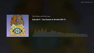 Episode 6 - Top Haunts in Brooksville FL