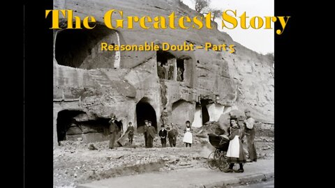 THE GREATEST STORY - Reasonable Doubt 5 - Part 73