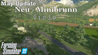 Map Update | Neu - Minibrunn | V.1.0.3.0 | Farming Simulator 22
