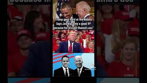 Trump says Biden “Kissed Obama’s Ass”