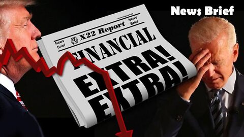 X22 REPORT SHOCKING TRUMP NEWS: ECONOMIC NARRATIVE HAS BACKFIRED ON [JB]/[CB]