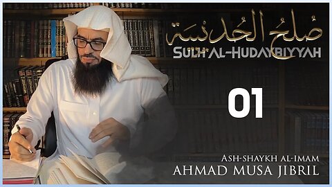 01 | SULH AL-HUDAYBIYYAH SERIES | Summary of events leading up to The Treaty