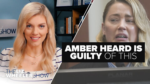 Amber Heard Is Guilty of This | Ep. 148