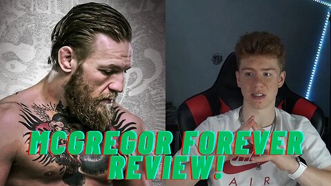 An Honest Review Of The McGregor Forever Documentary..