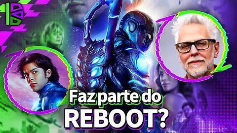 Besouro Azul FAZ, ou NÃO FAZ, parte do NOVO DCU? - DRENEEK