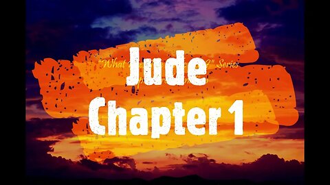 "What Does The Bible Say?" Series - Topic: Predestination, Part 48: Jude 1