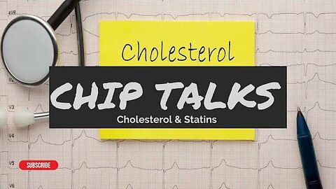 Chip Talks - Cholesterol & Statins