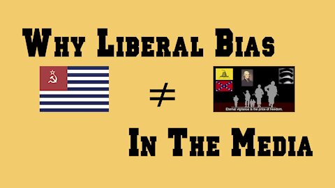Why the Media Have a Liberal Bias