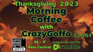 Thanksgiving Morning Coffee with CrazyGoffo - Ep.004