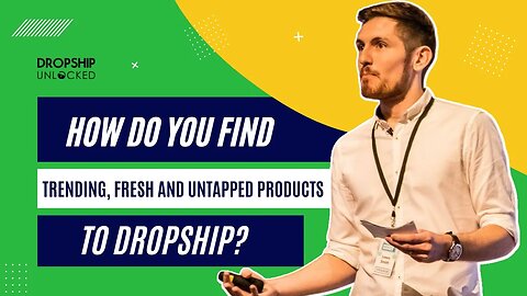 How do you find trending, fresh and untapped products to dropship?