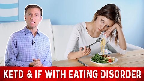 Should I Do Keto & Intermittent Fasting With Eating Disorders? – Dr. Berg