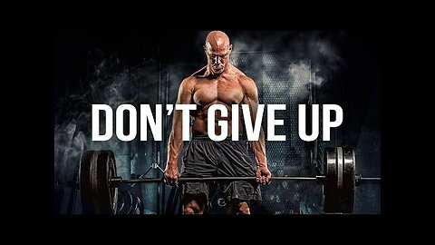 DON'T GIVE UP - MOTIVATIONAL VIDEO