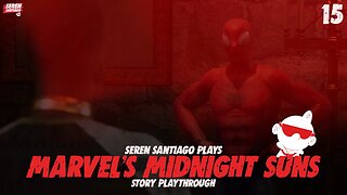 A GRAND ENTRANCE // MARVEL'S MIDNIGHT SUNS (Story Playthrough // Episode 15)