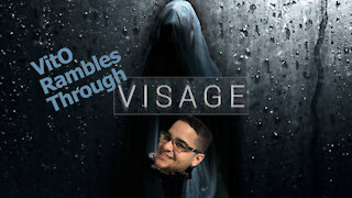 So much sadness - VitO Rambles through Visage Part 7