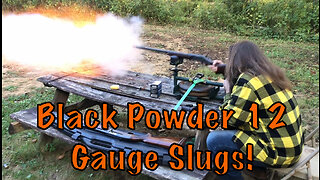 BPI 12 Gauge 1 1/4 Ounce Value Slug Range Testing With My Black Powder!