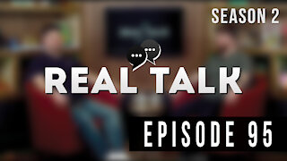 Real Talk Web Series Episode 95: “The Halls of Shadow”