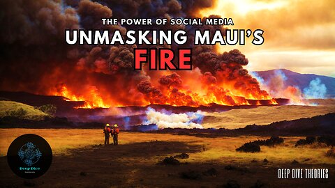 UNMASKING THE MAUI FIRE AND THE POWER OF SOCIAL MEDIA