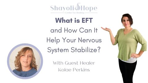 What is EFT and How Can It Help Your Nervous System Stabilize?