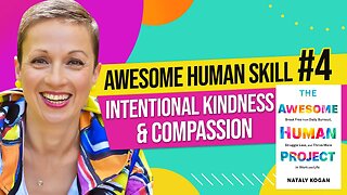 Emotional Fitness Skill #4: Intentional Kindness & Compassion