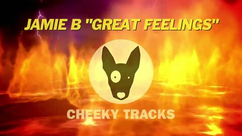 Jamie B - Great Feelings (Cheeky Tracks) release date 27th January 2023