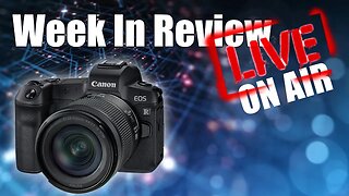 JC LIVE Week In Review Sony Canon Nikon Fujifilm