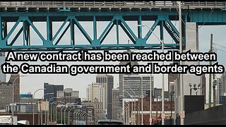 A new contract has been reached between the Canadian government and border agents