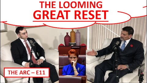 🔴 THE ARC E11 - Election Day to Election Month, Pauline Hanson VS Great Reset & Scomos travel Bubble