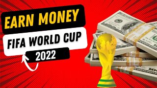 How To Make Money during FIFA World Cup 2022 | Qatar 2022