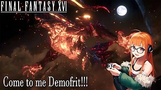 Final Fantasy XVI : Come to me Demofrit!!!