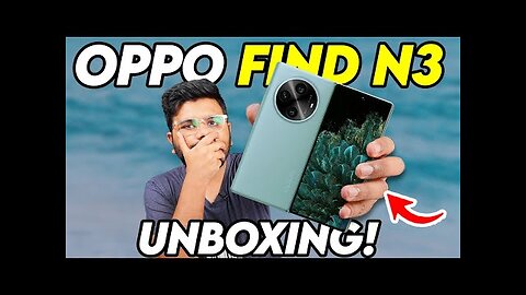 OPPO Find N3 Unboxing | Hasselblad Cameras 🔥🔥