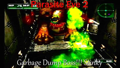 Parasite Eve 2- PS1- With Commentary- Garbage Dump Boss!!! Stinky